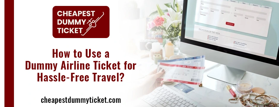 Dummy Airline Ticket for Hassle-Free Travel