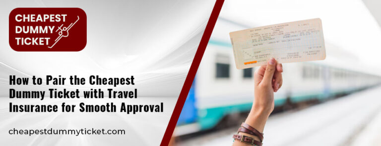 How to Pair the Cheapest Dummy Ticket with Travel Insurance for Smooth Approval