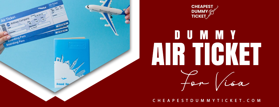 dummy tickets for visa